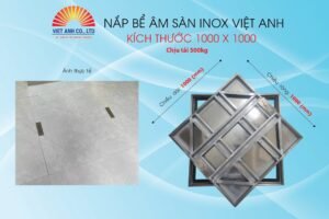 Nắp bể âm sàn inox Việt Anh. KT 1000X1000. Chịu tải 500KG