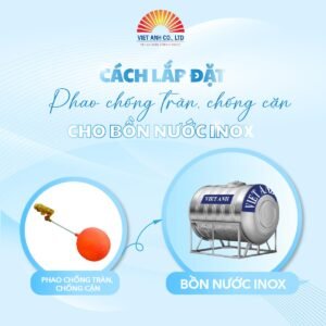 Cách lắp đặt phao chống tràn và chống cặn cho bồn nước.