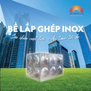 Bể lắp ghep Inox Việt Anh - sức chứa vượt trội-an toàn tối đa