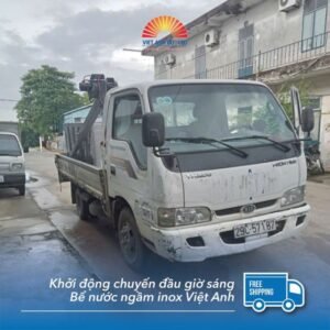 Khởi động chuyến đầu giờ sáng-hoàn thành giao bể nước ngầm inox Việt Anh
